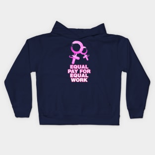 Equality! Equal pay for equal work. Kids Hoodie